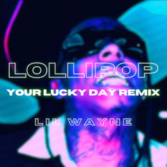 Lil Wayne - Lollipop (Feat. Static Major) [Your Lucky Day Remix]