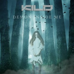 KILD - DEMON INSIDE ME (Extended Mix) [Free Download]