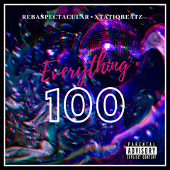 Everything 100 ft Xtatiqbeatz