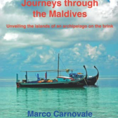 ACCESS PDF 💓 Journeys through the Maldives: Unveiling the islands of an archipelago