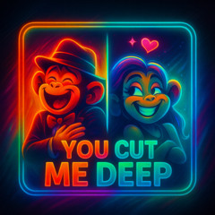 You Cut Me Deep