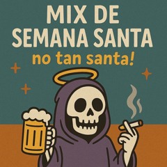 Mix de Semana Santa - No Tan Santa