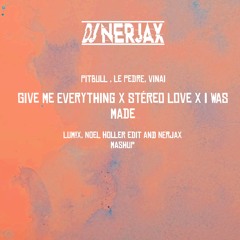 Pitbull, Vinai - Give Me Everything X Stéreo Love X I Was Made ( Nerjax Mashup ) Filter Copyright