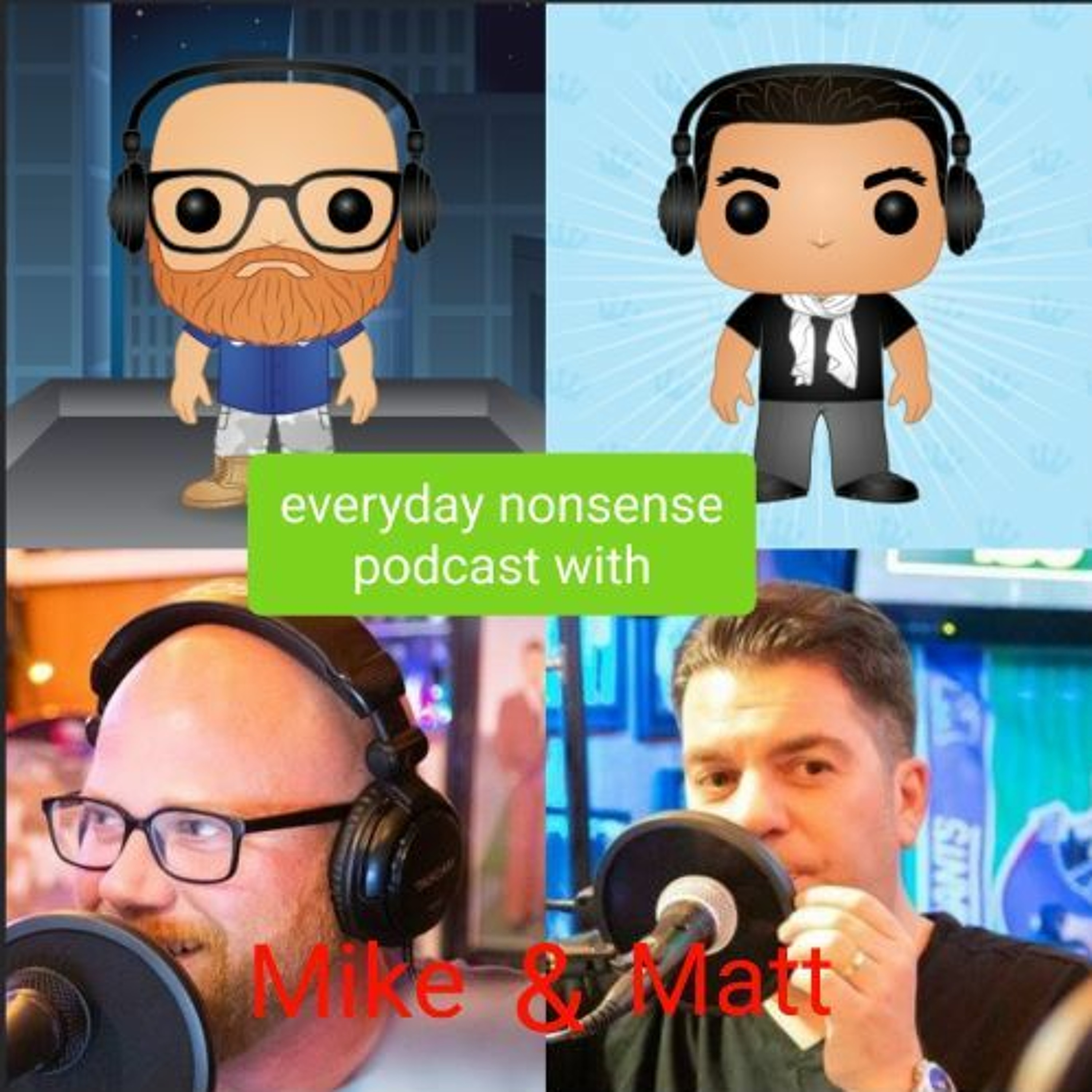 everyday nonsense podcast with Mike and Matt