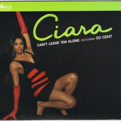 Ciara - Cant Leave Em Alone (feat. 50 Cent) VERSÃO - REMIX - 2025 - MAICON DJ