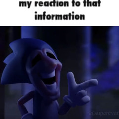 Majin Sonic's Reaction To That Information