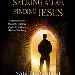 [Access] EBOOK 💕 Seeking Allah, Finding Jesus : A Former Muslim Shares the Evidence