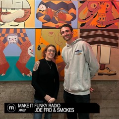 Make It Funky Radio With Joe Fro & Smokes | November 15, 2023