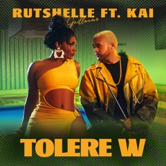Rutshelle Guillaume feat Kaï - Tolere w