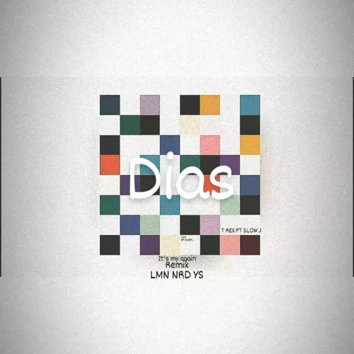 T-REX  ft SLOW J - DIAS [LMN NRD YS REMIX )
