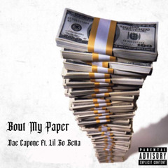 Bout My Paper - Dae Capone Ft. Lil Go Getta
