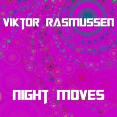 Viktor Rasmussen - Night Moves