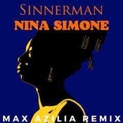 SINNERMAN (MAX AZILIA REMIX)