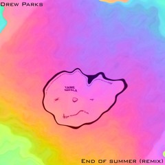 End of Summer (Drew Parks Remix) by Tame Impala [Free Download]