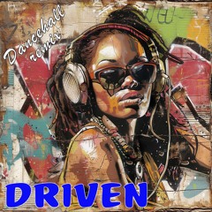 DRIVEN Dancehall remix