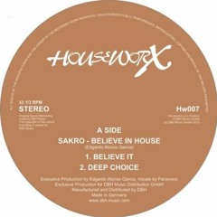 HW007 - SAKRO - BELIEVE IN HOUSE EP (HOUSEWORX)