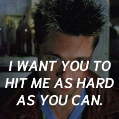 Tyler Durden - I Want You To Hit Me As Hard As You Can - Invigorating Motivational Track
