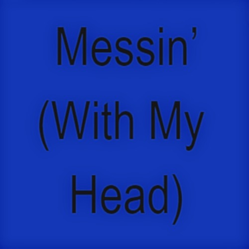 Messin' (With My Head) (Sped Up)