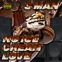 S Man | No Ice Cream Love | FREE DOWNLOAD