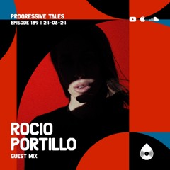 189 Guest Mix I Progressive Tales with Rocio Portillo