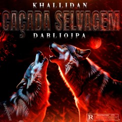 KHALLIDAN - CAÇADA SELVAGEM (Feat. DABLIOJPA)