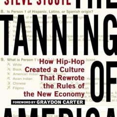 PDF/READ❤️ The Tanning of America: How Hip-Hop Created a Culture That Rewrote the Rules of the New