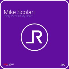 Mike Scolari - Every Piece Of My Heart (Radio Edit)