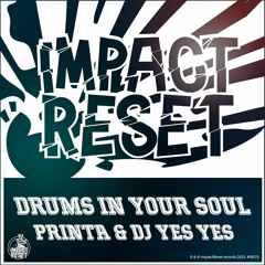 Printa & DJ Yes Yes - Drums In Your Soul
