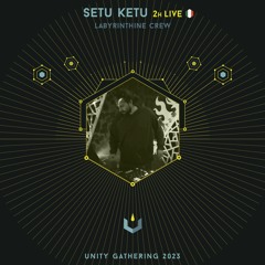 Unitales Chapter XV - SETU KETU - Message to Unity Gathering 2023