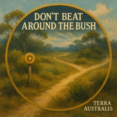 Don’t Beat Around the Bush