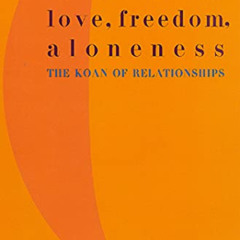 [ACCESS] EBOOK 📗 Love, Freedom, Aloneness: The Koan of Relationships by  Osho KINDLE