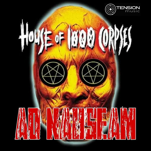 Ad Nauseam - The House Of 1000 Corpses (303 Carnival Mix - Remastered)