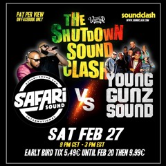 SAFARI SOUND VS YOUNG GUNZ SOUND - SHUTDOWN SOUNDCLASH PART 2 - (FEB 27th 2021)