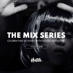 The Mix Series by House Of Hustle - Year Six