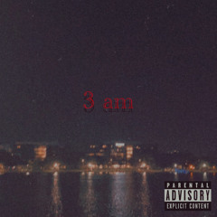 3 am (prod. jean parker & dxnnyfxntom)