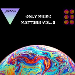 Only Music Matters Vol. 3