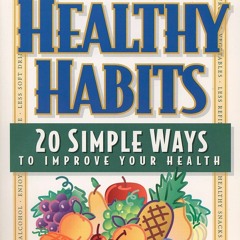 EPUB READ Healthy Habits: 20 Simple Ways to Improve Your Health