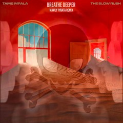Tame Impala  - Breathe Deeper (Mawly Piñata Remix)