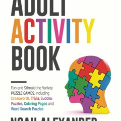 ❤ PDF Read Online ❤ Adult Activity Book: Fun and Stimulating Variety P