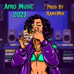 Afro Music  2023 -Prod By RamyMix