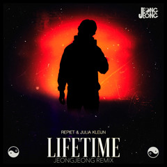 Repiet & Julia Kleijn - Lifetime (JEONGJEONG REMIX)