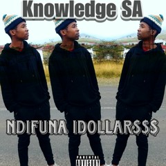 Knowledge SA - Ndifuna iDollar$$$(prod._Darkside).mp3
