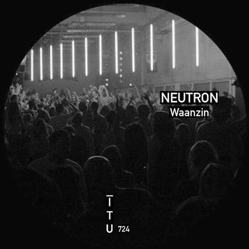 Neutron - Waanzin