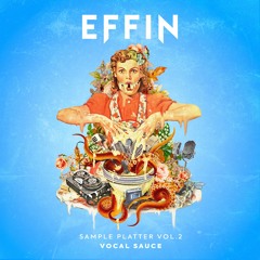 Effin Sample Platter Vol 2 : Vocal Sauce