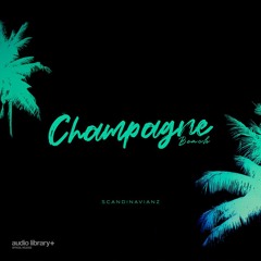 Champagne Beach - Scandinavianz | Free Background Music | Audio Library Release