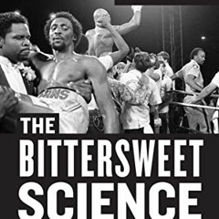 Read pdf The Bittersweet Science: Fifteen Writers in the Gym, in the Corner, and at Ringside by  Car