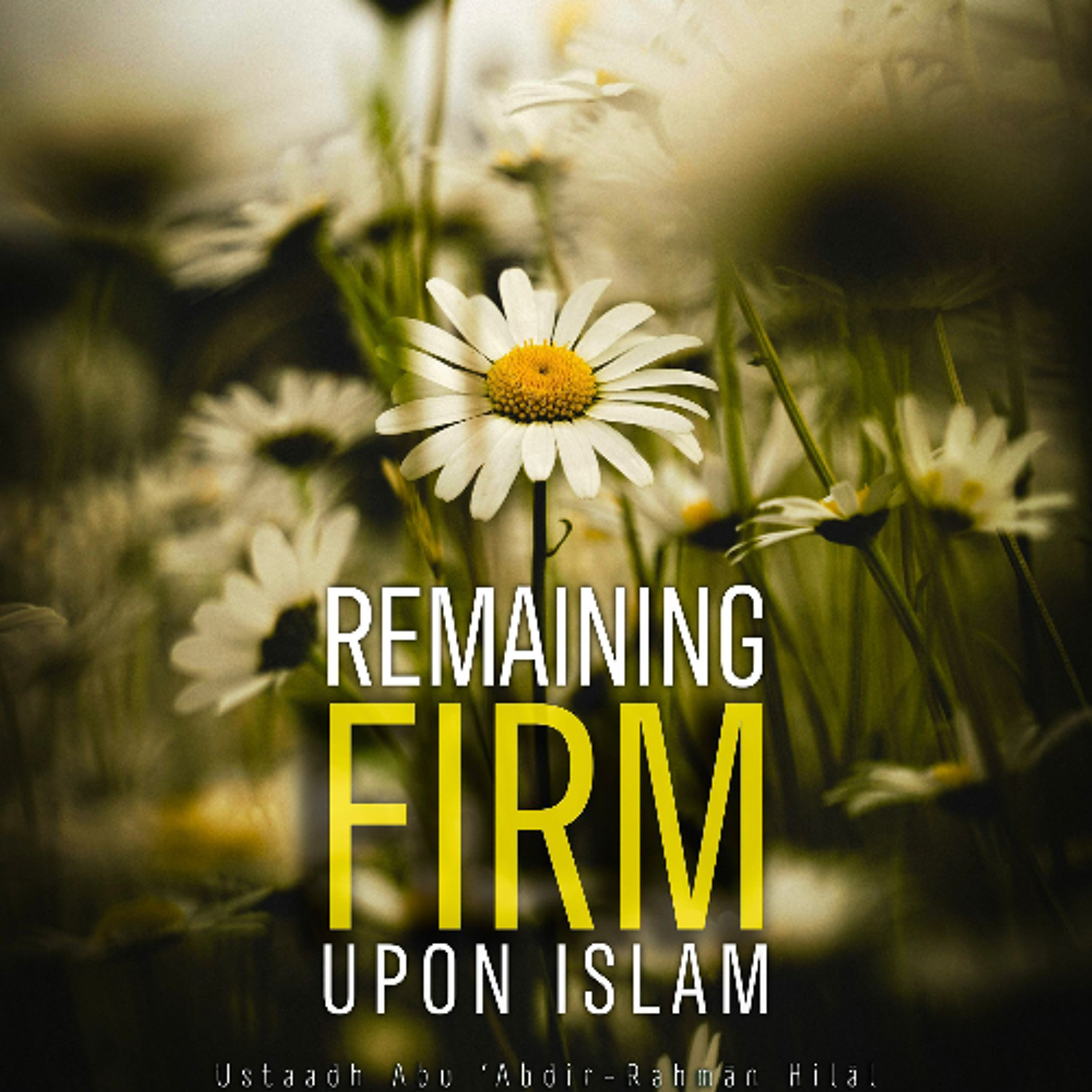 Remaining Firm Upon Islam