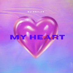 DJ NEILAS - MY HEART