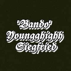 'Bando' @youngghighh x @_siegfried1_