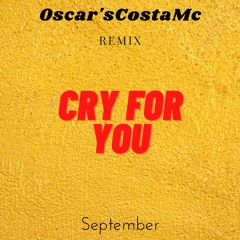September - Cry For You (Oscar'sCostaMc Remix)